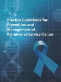 Practical Guidebook for Preventive and Management of Pre-invasive Cervical Cancer
