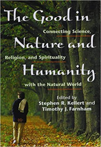 Image of The Good in Nature and Humanity: Connecting Science, Religion, and Spirituality with the Natural World